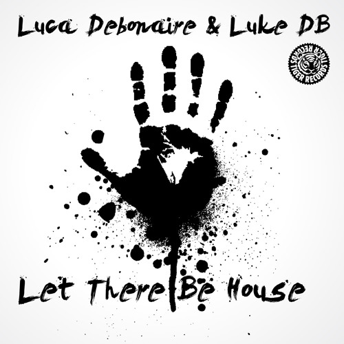 Luca Debonaire & Luke DB - Let There Be House (Original Mix)