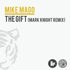 Mike Mago - The Gift (Mark Knight Remix)