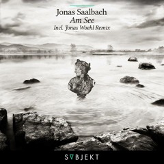 Jonas Saalbach - Am See (Jonas Woehl Remix)
