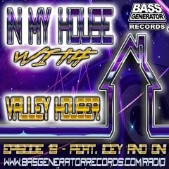 In My House With Valley Houser - Episode 19 - Feat. Oni & Icey Uncut