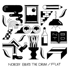 Nobody Beats The Drum - Mix Flat