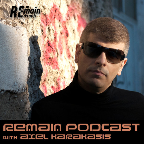 Remain Podcast 57 with Axel Karakasis
