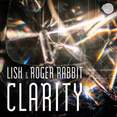 Lish & Roger Rabbit - Clarity (Original Mix)