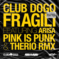 Club Dogo - Fragili Feat.Arisa (Pink Is Punk & Therio RMX)