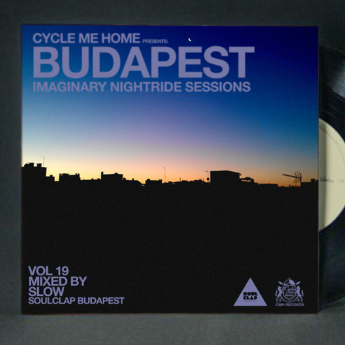 vol19 mixed by SLOW (soulclap budapest) // BUDAPEST