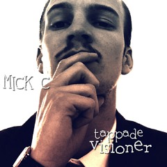 Mick C - Tappade Visioner