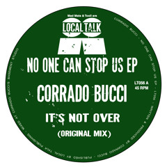 Corrado Bucci -  It's Not Over (Original Mix) (12'' - LT056, Side A1) 2015