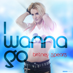 Britney Spears - I Wanna Go (Lovely Threesome Bootleg Remix)