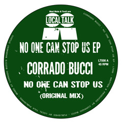 Corrado Bucci - No One Can Stop Us (Original Mix) (12'' - LT056, Side A2)