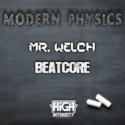 Mr. Welch & BEATCORE - Modern Physics [Out Now]