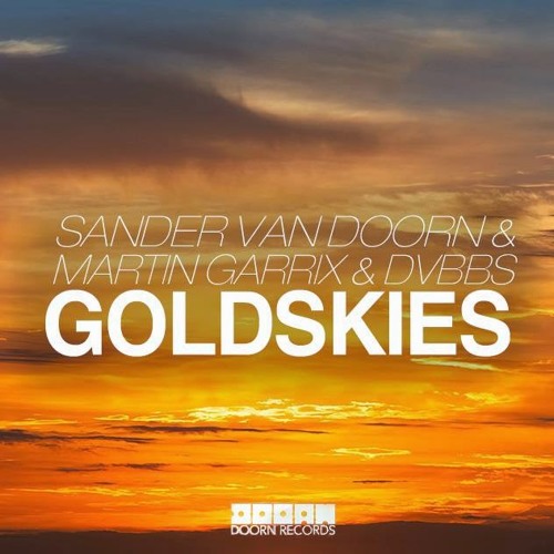 Sander Van Doorn, Martin Garrix, DVBBS- Gold Skies (Camil Shane Remix)