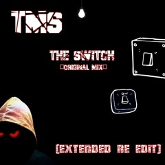 T.M.S - The Switch [Extended Re - Edit]