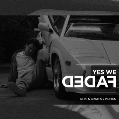 Yes We Faded - Keys N Krates X P Reign