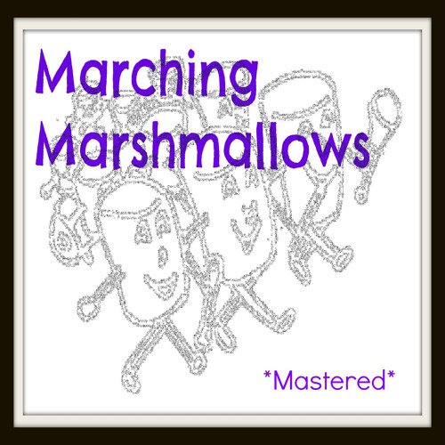 Marching Marshmallows (Mastered)