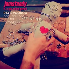 Jamsteady ft. A Guy Called Gerald - Ray's Voodoo