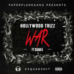 Quan G × Hollywood trizz ×war