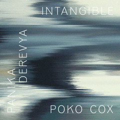 POKO COX - Intangible (PANIKA DEREVYA OST)
