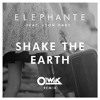 Elephante - Shake The Earth (OLWIK Remix)