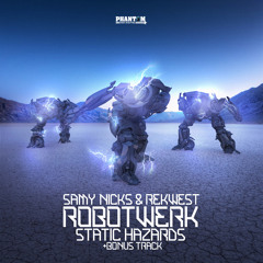Samy Nicks & Rekwest - Robo Twerk//Static Hazards + Bonus Track (OUT NOW)