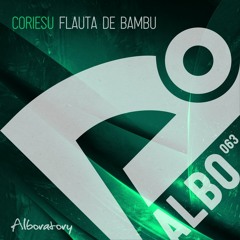 Coriesu - Flauta De Bambu (Original Mix)
