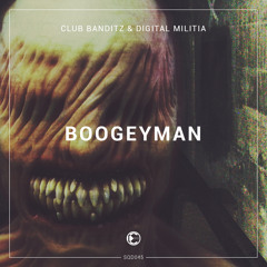 Club Banditz & Digital Militia - Boogeyman | OUT NOW
