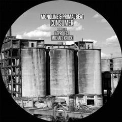 Monoline & Primal Beat - Consumer (Michael Kruck Remix) - Shout Records