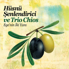 Trio Chios & Hüsnü Şenlendirici