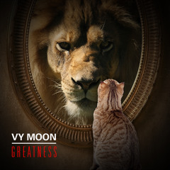Vy Moon - Greatness