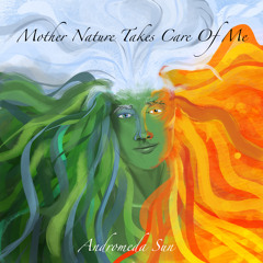 Mother Nature Takes Care Of Me (Natural Anthem)