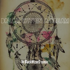Dream Within A Dream REMIX