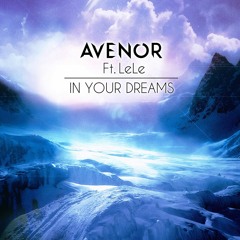 Avenor - In Your Dreams Ft. LeLe