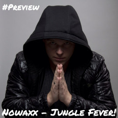 Nowaxx - Jungle Fever (Preview)