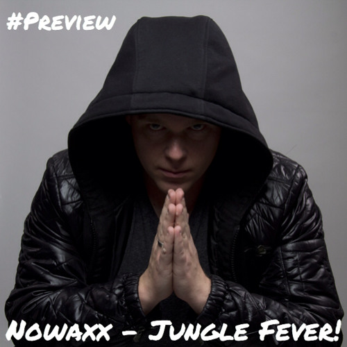 Nowaxx - Jungle Fever (Preview)