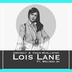 Lois Lane ft. Melissa Jo (prod. By Craig McAllister)