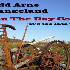 When The Day Comes - It's Too Late To Run