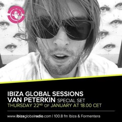IBIZA GLOBAL SESSIONS 2015 01 22 - VAN PETERKIN Special Set