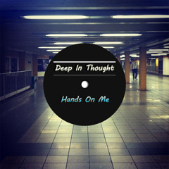 Deep In Thought - Hands On Me (Forthcoming On House Arrest Digital)