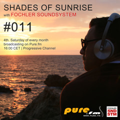 Fochler Soundsystem - Shades of Sunrise 011 [Jan 24 2015] on Pure.FM
