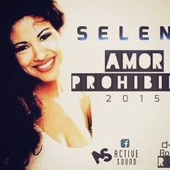 AMOR PROHIBIDO {MarcandoEstilo}- RoLaS DJ d-_-b - SELENA QUINTANILLA