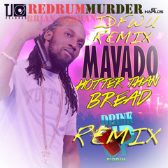 Hotter Than Bread Remix Mavado (IDFWU - Big Sean)