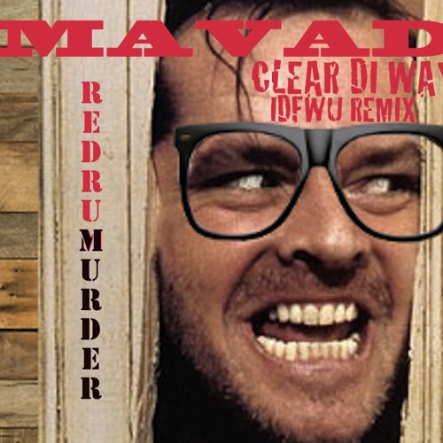 Clear Di Way Remix Mavado (IDFWU - Big Sean)