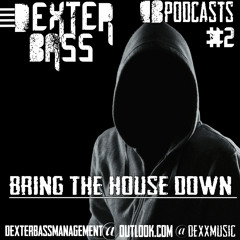 DB PODCASTS #2 - Bring the House Down