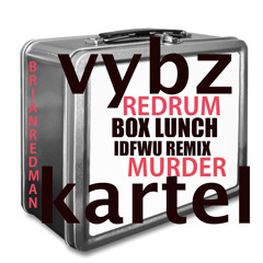Box Lunch Remix Vybz Kartel (IDFWU - Big Sean)