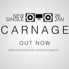 Blazin Gooch - Carnage (320kbps)