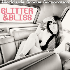 Glitter & Bliss by Worldwide Groove Corporation