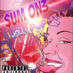 $UM ON3 - Molly Poppin Molly (Beat Prod By. Ca$h Jordan