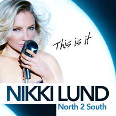 Nikki Lund North 2 South - This Is It (North 2 South Club Mix)