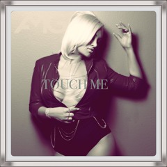 Touch Me