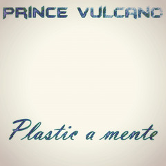 Prince Vulcano - Plastic a mente (preview) MVA Star Records - Germany-