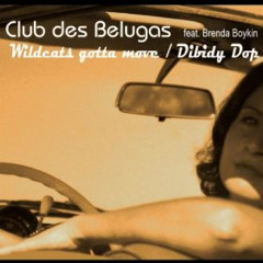 Club Des Belugas Feat Brenda Boykin - Wildcats Gotta Move & Dibidy Dop (EP Snippets).MP3